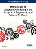 Mathematics of Uncertainty Modeling in the Analysis of Engineering and Science Problems