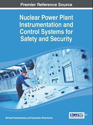 Nuclear Power Plant Instrumentation and Control Systems for Safety and Security