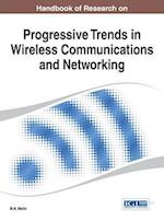 Handbook of Research on Progressive Trends in Wireless Communications and Networking