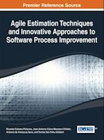 Agile Estimation Techniques and Innovative Approaches to Software Process Improvement