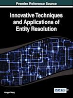 Innovative Techniques and Applications of Entity Resolution