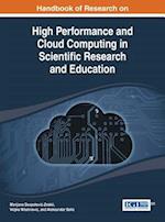 Handbook of Research on High Performance and Cloud Computing in Scientific Research and Education