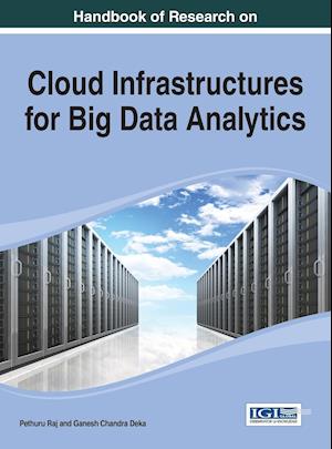 Handbook of Research on Cloud Infrastructures for Big Data Analytics