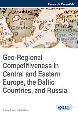 Geo-Regional Competitiveness in Central and Eastern Europe, the Baltic Countries, and Russia