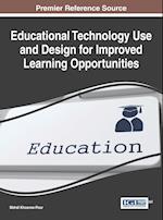 Educational Technology Use and Design for Improved Learning Opportunities