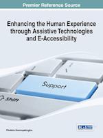 Enhancing the Human Experience through Assistive Technologies and E-Accessibility