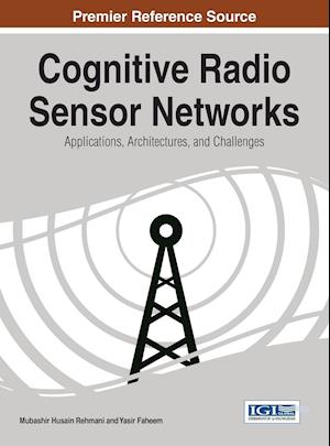 Cognitive Radio Sensor Networks