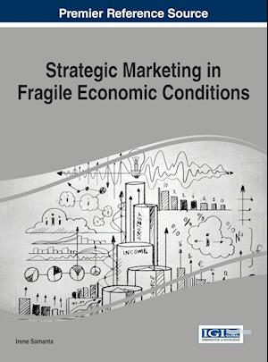 Strategic Marketing in Fragile Economic Conditions