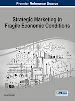 Strategic Marketing in Fragile Economic Conditions