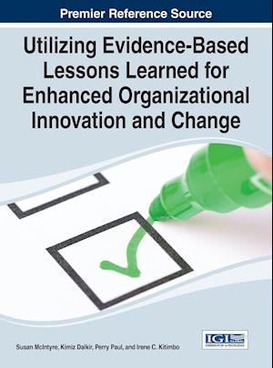 Utilizing Evidence-Based Lessons Learned for Enhanced Organizational Innovation and Change