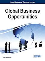 Handbook of Research on Global Business Opportunities