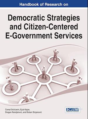 Handbook of Research on Democratic Strategies and Citizen-Centered E-Government Services