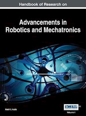 Handbook of Research on Advancements in Robotics and Mechatronics, 2 VOLUME