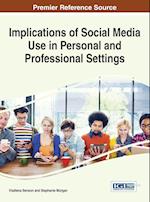Implications of Social Media Use in Personal and Professional Settings