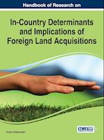 Handbook of Research on In-Country Determinants and Implications of Foreign Land Acquisitions