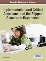 Implementation and Critical Assessment of the Flipped Classroom Experience