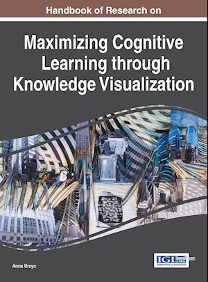 Handbook of Research on Maximizing Cognitive Learning through Knowledge Visualization