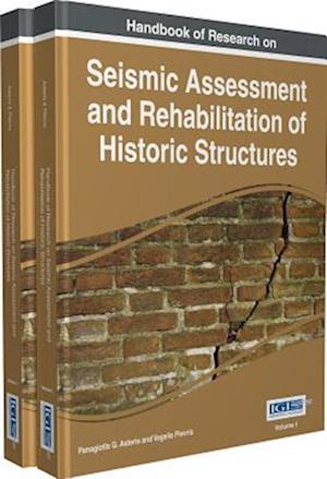 Handbook of Research on Seismic Assessment and Rehabilitation of Historic Structures