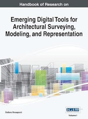 Handbook of Research on Emerging Digital Tools for Architectural Surveying, Modeling, and Representation, 2 volume