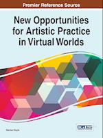 New Opportunities for Artistic Practice in Virtual Worlds