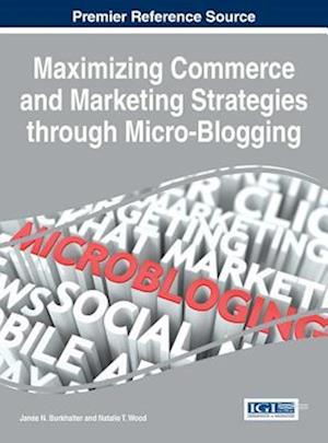 Maximizing Commerce and Marketing Strategies through Micro-Blogging