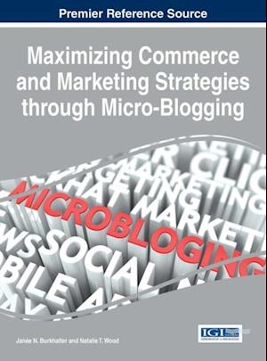 Maximizing Commerce and Marketing Strategies through Micro-Blogging