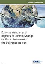 Extreme Weather and Impacts of Climate Change on Water Resources in the Dobrogea Region