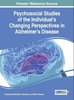 Psychosocial Studies of the Individual's Changing Perspectives in Alzheimer's Disease