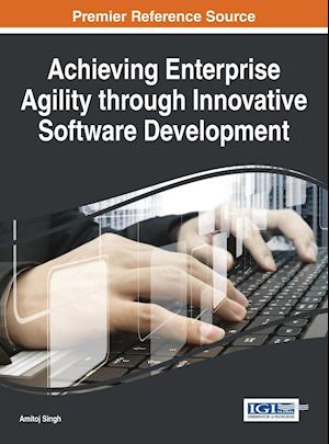 Achieving Enterprise Agility through Innovative Software Development