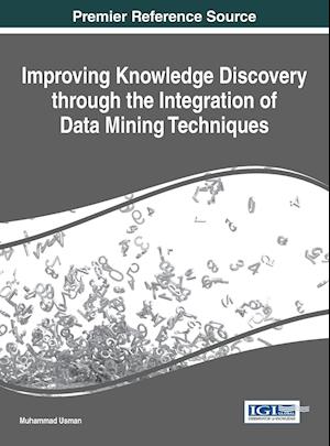Improving Knowledge Discovery Through the Integration of Data Mining Techniques