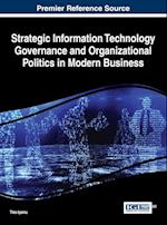 Strategic Information Technology Governance and Organizational Politics in Modern Business
