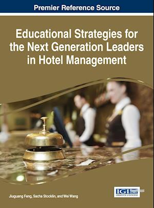 Educational Strategies for the Next Generation of Leaders in Hotel Management