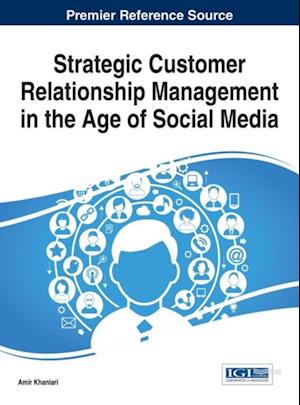 Strategic Customer Relationship Management in the Age of Social Media