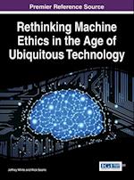 Rethinking Machine Ethics in the Age of Ubiquitous Technology