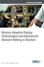 Mission Adaptive Display Technologies and Operational Decision Making in Aviation