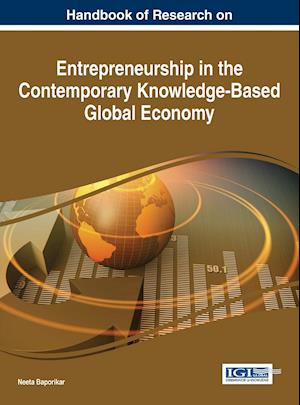 Handbook of Research on Entrepreneurship in the Contemporary Knowledge-Based Global Economy