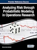Analyzing Risk Through Probabilistic Modeling in Operations Research