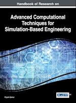 Handbook of Research on Advanced Computational Techniques for Simulation-Based Engineering