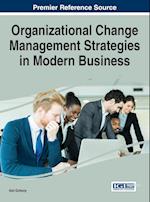 Organizational Change Management Strategies in Modern Business