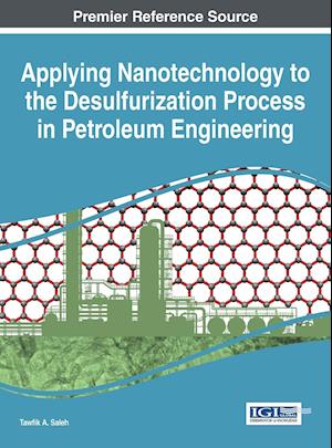 Applying Nanotechnology to the Desulfurization Process in Petroleum Engineering