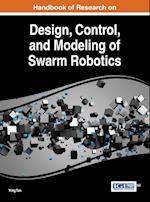 Handbook of Research on Design, Control, and Modeling of Swarm Robotics