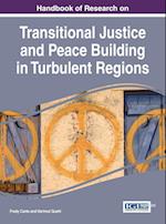 Handbook of Research on Transitional Justice and Peace Building in Turbulent Regions