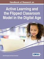 Handbook of Research on Active Learning and the Flipped Classroom Model in the Digital Age