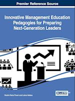 Innovative Management Education Pedagogies for Preparing Next-Generation Leaders