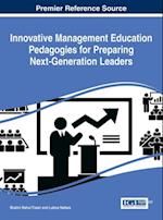 Innovative Management Education Pedagogies for Preparing Next-Generation Leaders