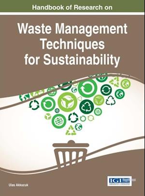 Handbook of Research on Waste Management Techniques for Sustainability