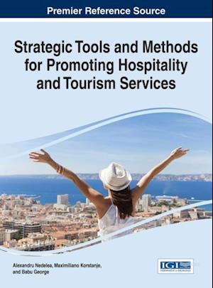 Strategic Tools and Methods for Promoting Hospitality and Tourism Services