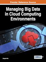 Managing Big Data in Cloud Computing Environments
