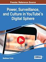 Power, Surveillance, and Culture in YouTube(TM)'s Digital Sphere