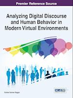 Analyzing Digital Discourse and Human Behavior in Modern Virtual Environments